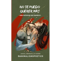 No te puedo querer más: Obra poética en tres tropiezos