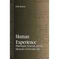 Human Experience: Philosophy, Neurosis, and the Elements of Everyday Life