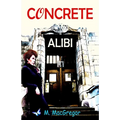 Concrete Alibi: a murder mystery set in Glasgow: Scottish crime fiction