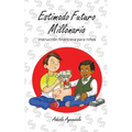 Estimado Futuro Millonario: Instrucción Financiera para Niños