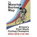 The Maurice Burton Way: Britain's First Black Cycling Champion