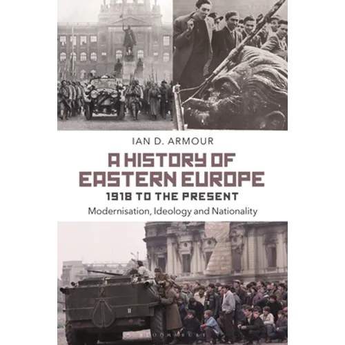 A History of Eastern Europe 1918 to the Present: Modernisation, Ideology and Nationality - Paperback
