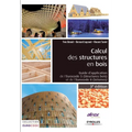Calcul des structures en bois: Guide d'application de l' Eurocodes 5 (structures bois) et de l'Eurocode 8 (séismes).
