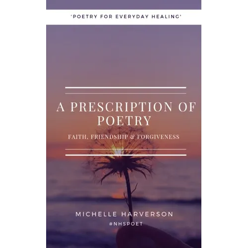 A Prescription of Poetry: Faith, Friendship & Forgiveness