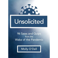 Unsolicited: 96 Saws and Quips from the Wake of the Pandemic