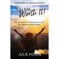 You Are Worth It: My Journey to Finding Love and Self-Worth in the Father