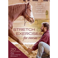 Stretch Exercises for Horses: Build and Preserve Mobility, Strength and Suppleness