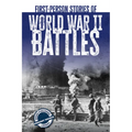 First-Person Stories of World War II Battles
