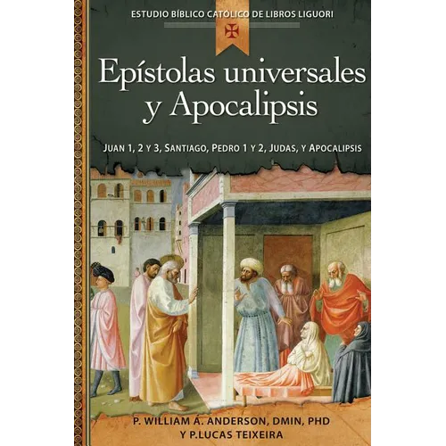 Epístolas Universales Y Apocalipsis: Juan 1, 2 Y 3, Santiago, Pedro 1 Y 2, Judas, Apocalipsis