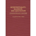 Intertextuality, Allusion, and Quotation: An International Bibliography of Critical Studies