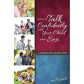How to Talk Confidently with Your Child about Sex: For Parents - Learning about Sex
