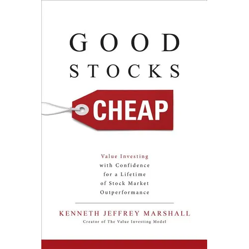 Good Stocks Cheap: Value Investing with Confidence for a Lifetime of Stock Market Outperformance