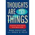 Thoughts Are Things: Thoughts Are Things: Turning Your Ideas Into Realities