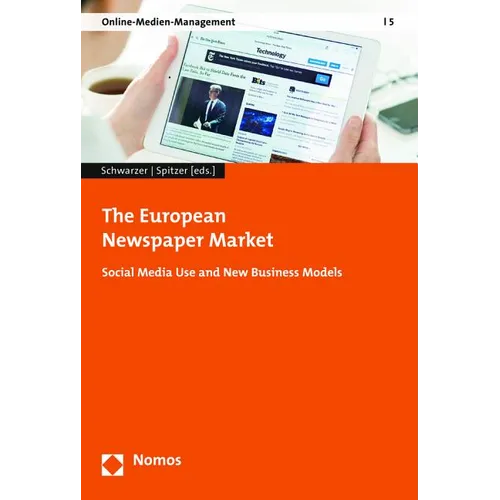 The European Newspaper Market: Social Media Use and New Business Models