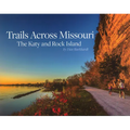Trails Across Missouri: The Katy and Rock Island
