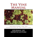 The Vine Manual: Instructions for the Cultivation of the Grape Vine