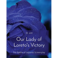 Our Lady of Loreto's Victory: The Battle of Lepanto Screenplay