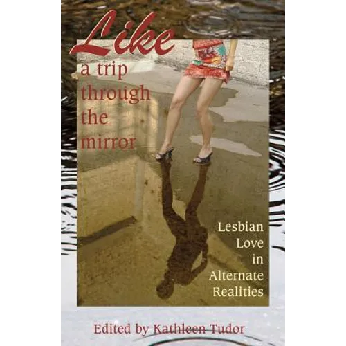 Like a Trip Through the Mirror: Lesbian Love in Alternate Realities