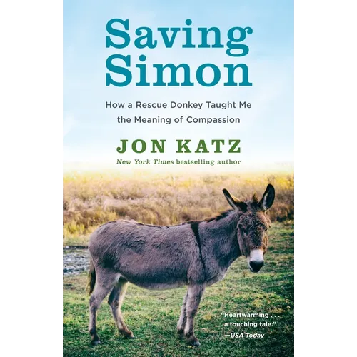 Saving Simon: How a Rescue Donkey Taught Me the Meaning of Compassion