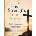 His Strength, Your Story - Study Companion Guide
