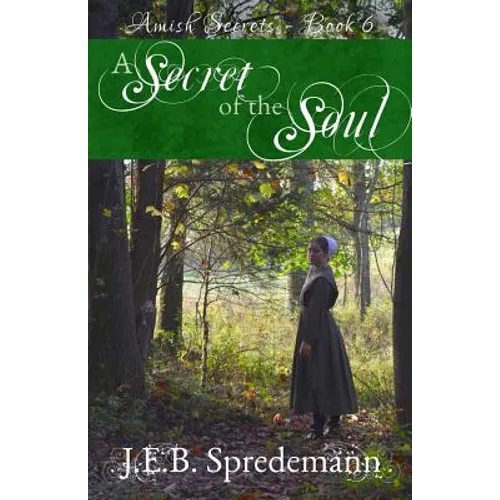 A Secret of the Soul (Amish Secrets - Book 6)