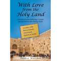 With Love from the Holy Land: A Decade of Letters Reflecting a Couple's Spiritual Journey after Making Aliyah