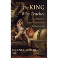 The King Who Teaches: St. Matthew's Royal Curriculum: A Pedagogical Aid