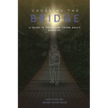 Crossing The Bridge: A Practical Guide To The Ministry Of Youth & Young Adults