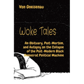 Woke Tales: An Obituary, Post-Mortem, and Autopsy on the Collapse of the Post-Modern Black Democrat Political Machine