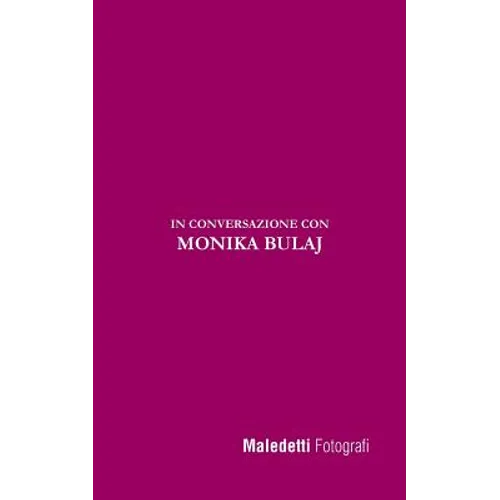Maledetti Fotografi: In Conversazione con Monika Bulaj - Paperback
