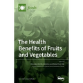 The Health Benefits of Fruits and Vegetables
