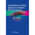 Comprehensive Clinical Approach to Diabetes During Pregnancy