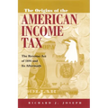 The Origins of the American Income Tax: The Revenue Act of 1894 and Its Aftermath