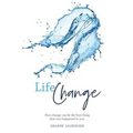Life Change: How change can be the best thing that ever happened to you
