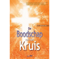 De Boodschap van het Kruis: The Message of the Cross (Dutch)