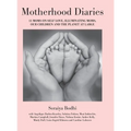 Motherhood Diaries: 11 Moms on Self Love, Illuminating Moms, Our Children and The Planet at Large
