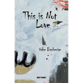 This is Not love