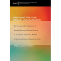 Bridging the Gap, Breaching Barriers: The Presence and Contribution of (Foreign) Persons of African Descent to the Gaboon and Corisco Mission in Ninet