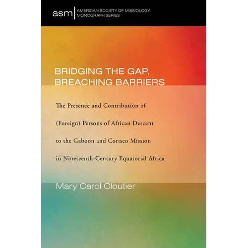 Bridging the Gap, Breaching Barriers: The Presence and Contribution of (Foreign) Persons of African Descent to the Gaboon and Corisco Mission in Ninet