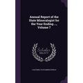 Annual Report of the State Mineralogist for the Year Ending ..., Volume 7