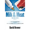 Milk & Meat Series: Over 1450 questions you can answer from the book of John