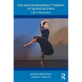 The Dance/Movement Therapy of Blanche Evan: Life is Movement