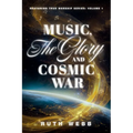 Music, the Glory and Cosmic War