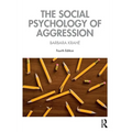 The Social Psychology of Aggression