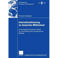 Internationalisierung Im Deutschen Mittelstand: Ein Kompetenzorientierter Ansatz Zur Erschließung Des Brasilianischen Marktes