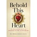 Behold This Heart: St. Francis de Sales and Devotion to the Sacred Heart