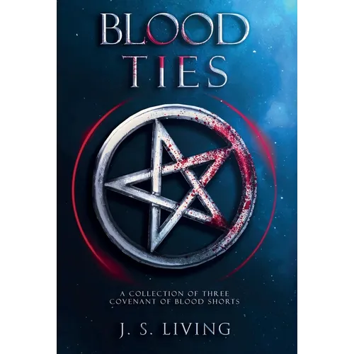 Blood Ties: A Collection of Three Covenant of Blood Shorts