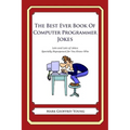 The Best Ever Book of Computer Programmer Jokes: Lots and Lots of Jokes Specially Repurposed for You-Know-Who