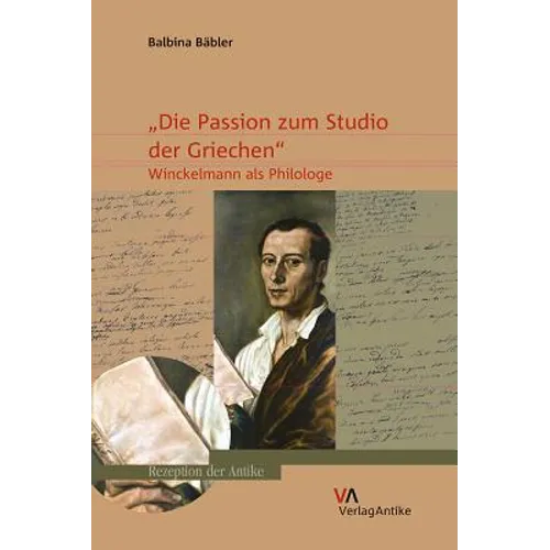 'Die Passion Zum Studio Der Griechen': Winckelmann ALS Philologe