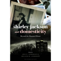 Shirley Jackson and Domesticity: Beyond the Haunted House